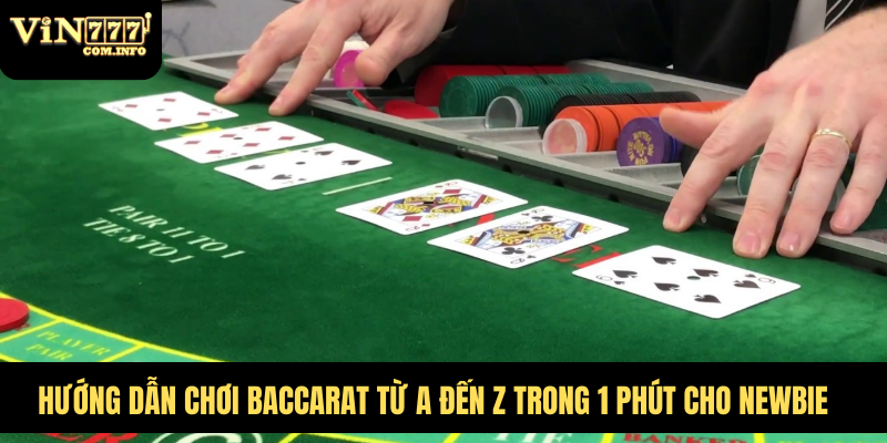 Hướng Dẫn Chơi Baccarat Từ A Đến Z Trong 1 Phút Cho Newbie 1 Hướng dẫn chơi bacarrat
